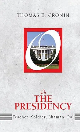E-Book (epub) On the Presidency von Thomas E. Cronin