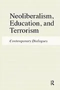 E-Book (epub) Neoliberalism, Education, and Terrorism von Jeffrey R. Di Leo, Henry A. Giroux, Sophia A Mcclennen