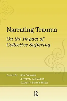 E-Book (epub) Narrating Trauma von Ronald Eyerman, Jeffrey C. Alexander, Elizabeth Butler Breese