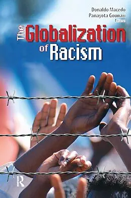 E-Book (epub) Globalization of Racism von Donaldo Macedo, Panayota Gounari