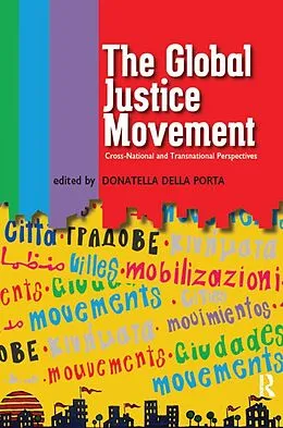 E-Book (epub) Global Justice Movement von Donatella Della Porta, Massimiliano Andretta, Angel Calle