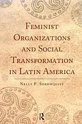 E-Book (epub) Feminist Organizations and Social Transformation in Latin America von Nelly P. Stromquist