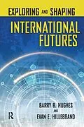 E-Book (pdf) Exploring and Shaping International Futures von Barry B. Hughes, Evan E. Hillebrand