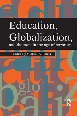 E-Book (epub) Education, Globalization and the State in the Age of Terrorism von Michael A. Peters