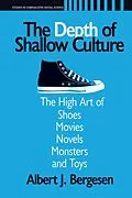 E-Book (pdf) Depth of Shallow Culture von Albert J. Bergesen