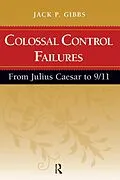 E-Book (epub) Colossal Control Failures von Jack P. Gibbs