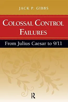 E-Book (epub) Colossal Control Failures von Jack P. Gibbs