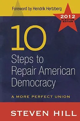 E-Book (epub) 10 Steps to Repair American Democracy von Steven Hill