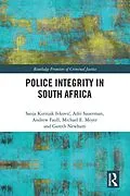 E-Book (pdf) Police Integrity in South Africa von Sanja Kutnjak Ivkovich, Adri Sauerman, Andrew Faull