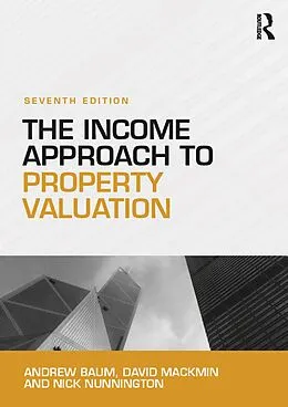 E-Book (pdf) The Income Approach to Property Valuation von Andrew Baum, David Mackmin, Nick Nunnington