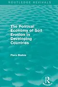 E-Book (epub) The Political Economy of Soil Erosion in Developing Countries von Piers Blaikie