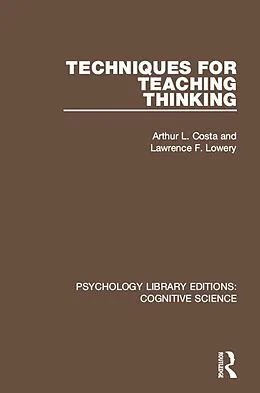 E-Book (pdf) Techniques for Teaching Thinking von Arthur L. Costa, Lawrence F. Lowery
