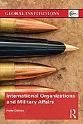 ePUB International Organizations and Military Affairs von Hylke Dijkstra