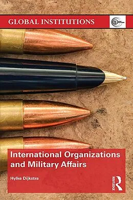 E-Book (pdf) International Organizations and Military Affairs von Hylke Dijkstra