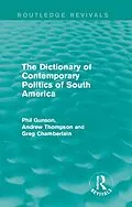 E-Book (pdf) The Dictionary of Contemporary Politics of South America von Phil Gunson