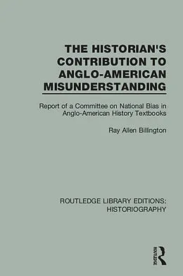 E-Book (epub) The Historian's Contribution to Anglo-American Misunderstanding von 