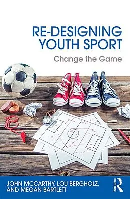 ePUB Re-Designing Youth Sport von John McCarthy, Lou Bergholz, Megan Bartlett