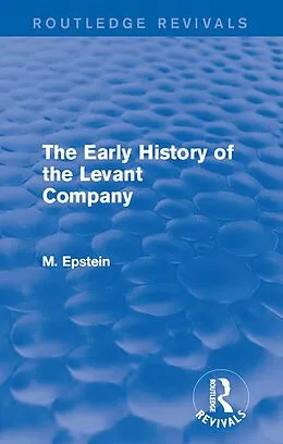 PDF The Early History of the Levant Company von M. Epstein