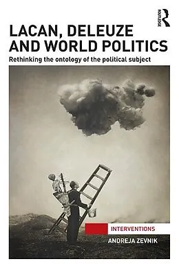 E-Book (epub) Lacan, Deleuze and World Politics von Andreja Zevnik