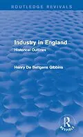E-Book (epub) Industry in England von Henry De Beltgens Gibbins