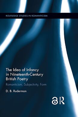 E-Book (pdf) The Idea of Infancy in Nineteenth-Century British Poetry von D. B. Ruderman