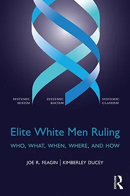 E-Book (epub) Elite White Men Ruling von Joe Feagin, Kimberley Ducey