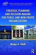 E-Book (pdf) Strategic Planning and Decision-Making for Public and Non-Profit Organizations von Nicolas A. Valcik