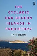 E-Book (pdf) The Cycladic and Aegean Islands in Prehistory von Ina Berg