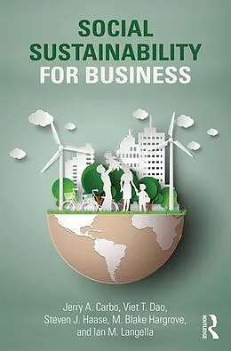 E-Book (epub) Social Sustainability for Business von Jerry A. Carbo, Viet T. Dao, Steven J. Haase