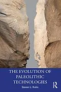 E-Book (pdf) The Evolution of Paleolithic Technologies von Steven L. Kuhn