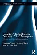 E-Book (pdf) Hong Kong's Global Financial Centre and China's Development von Yan-Leung Cheung, Yuk-Shing Cheng, Chi-Keung Woo