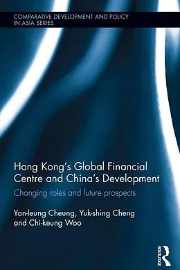 E-Book (pdf) Hong Kong's Global Financial Centre and China's Development von Yan-Leung Cheung, Yuk-Shing Cheng, Chi-Keung Woo