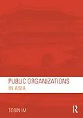 E-Book (epub) Public Organizations in Asia von Tobin Im