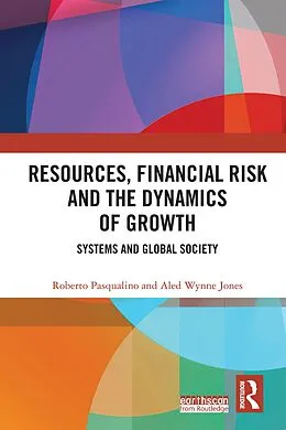 E-Book (epub) Resources, Financial Risk and the Dynamics of Growth von Roberto Pasqualino, Aled Wynne Jones