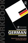 E-Book (epub) Practising German Grammar von Martin Durrell, Katrin Kohl, Claudia Kaiser