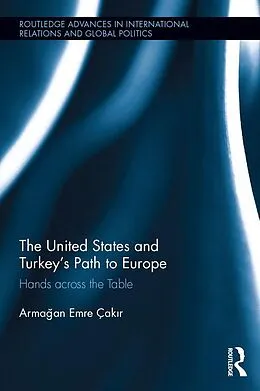 E-Book (pdf) The United States and Turkey's Path to Europe von Armagan Emre Çakir