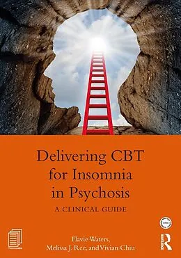 E-Book (pdf) Delivering CBT for Insomnia in Psychosis von Flavie Waters, Melissa J. Ree, Vivian Chiu