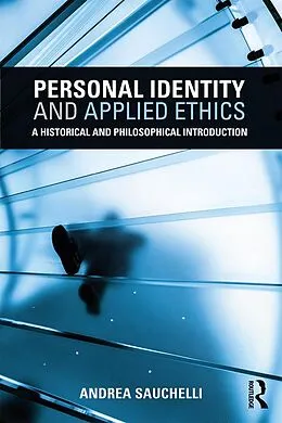 E-Book (pdf) Personal Identity and Applied Ethics von Andrea Sauchelli
