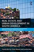 ePUB Real Estate and Urban Development in South America von Claudia Murray, Eliane Monetti, Camilla Ween