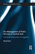 E-Book (epub) The Management of Public Services in Central Asia von David Scott