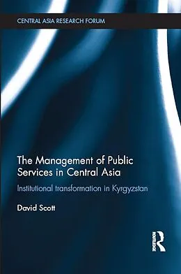 E-Book (epub) The Management of Public Services in Central Asia von David Scott