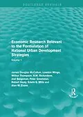 E-Book (pdf) Economic Research Relevant to the Formulation of National Urban Development Strategies von James Douglas McCallum, Lowdon Wingo, Wilbur Thompson