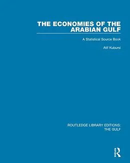E-Book (epub) The Economies of the Arabian Gulf von Atif A. Kubursi