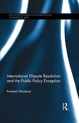E-Book (pdf) International Dispute Resolution and the Public Policy Exception von Farshad Ghodoosi