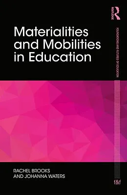 PDF Materialities and Mobilities in Education von Rachel Brooks, Johanna Waters