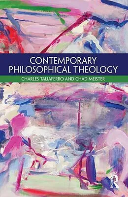 E-Book (epub) Contemporary Philosophical Theology von Charles Taliaferro, Chad Meister
