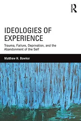 E-Book (epub) Ideologies of Experience von Matthew H. Bowker