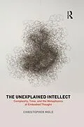 E-Book (epub) The Unexplained Intellect von Christopher Mole