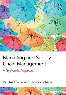 E-Book (epub) Marketing and Supply Chain Management von Dimitris Folinas, Thomas Fotiadis