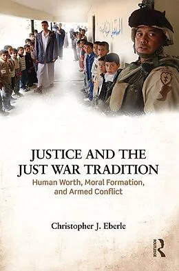 E-Book (epub) Justice and the Just War Tradition von Christopher J. Eberle
